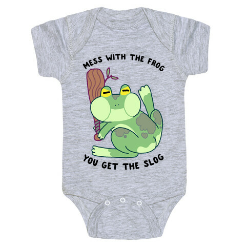 Mess With the Frog, You Get The Slog Baby One-Piece