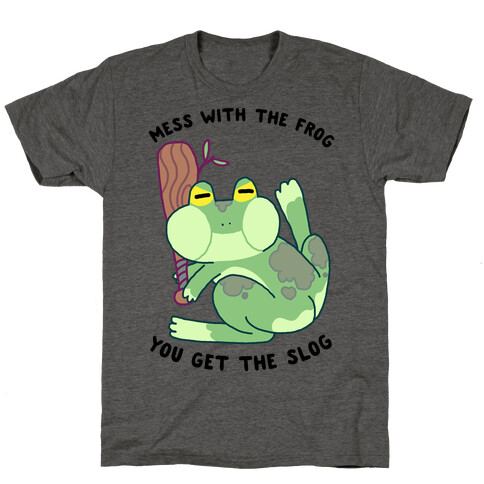 Mess With the Frog, You Get The Slog T-Shirt