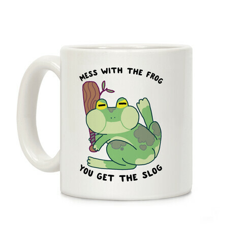 Mess With the Frog, You Get The Slog Coffee Mug