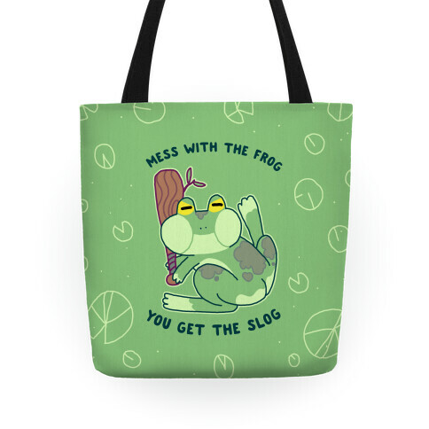 Mess With the Frog, You Get The Slog Tote