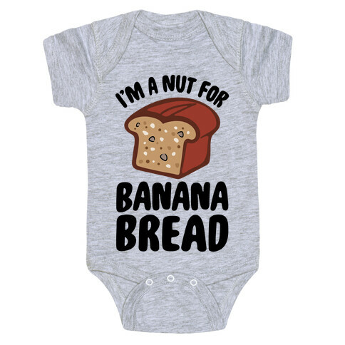 I'm A Nut For Banana Bread Baby One-Piece