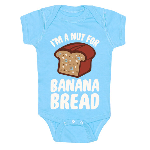 I'm A Nut For Banana Bread White Print Baby One-Piece