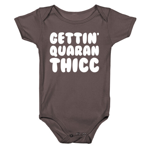 Gettin' Quaranthicc Parody White Print Baby One-Piece