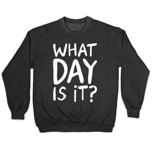What Day Is It White Print Pullover