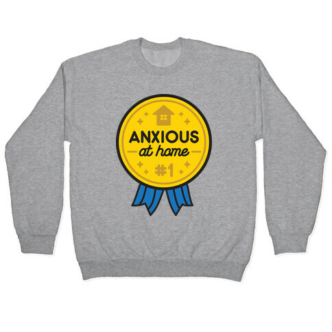 Anxious At Home Award Pullover