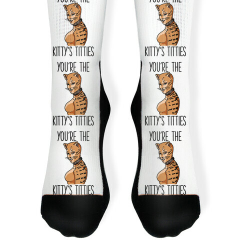 You're the Kitty's Titties Sock