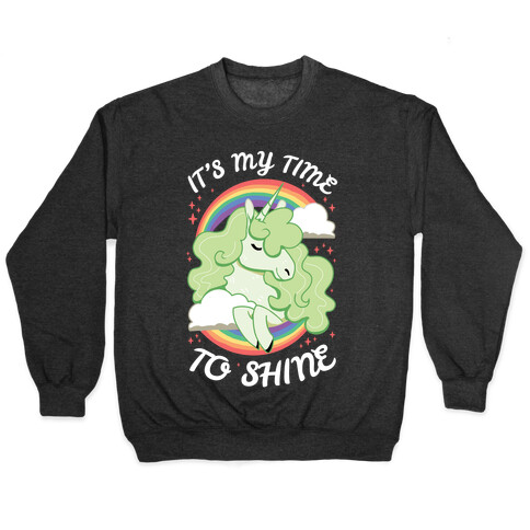 It's My Time To Shine  Pullover