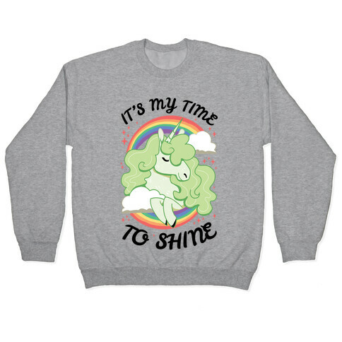 It's My Time To Shine  Pullover