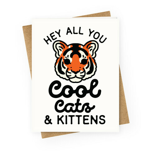 Hey All You Cool Cats and Kittens Greeting Card