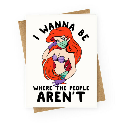 I Wanna Be Where the People Aren't Mermaid Greeting Card