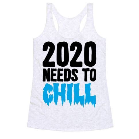2020 Needs To Chill Racerback Tank Top