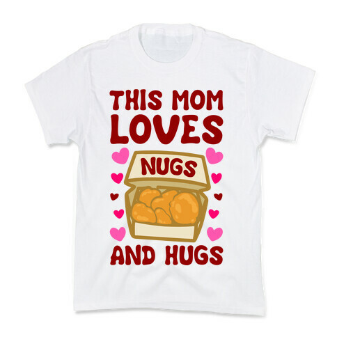 This Mom Loves Nugs and Hugs Kids T-Shirt