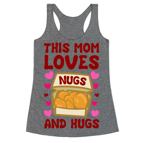 This Mom Loves Nugs and Hugs White Print Racerback Tank Top