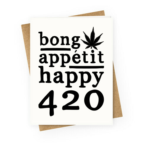 Bong Appetit Happy 420 Parody Greeting Card