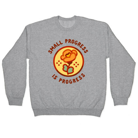 Small Progress is Progress Pullover