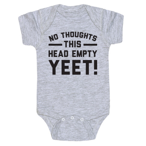 No Thoughts Head Empty YEET! Baby One-Piece