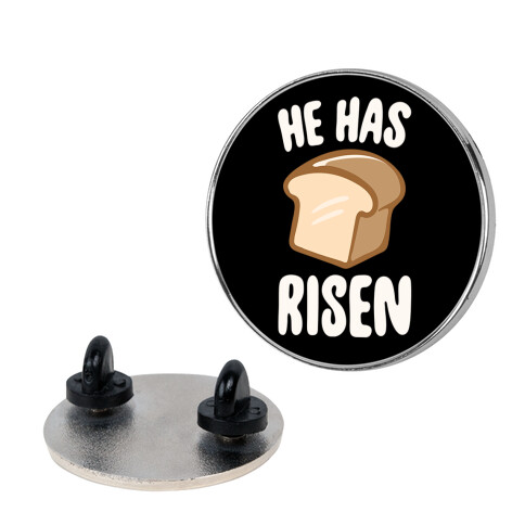 He Has Risen Bread Parody Pin