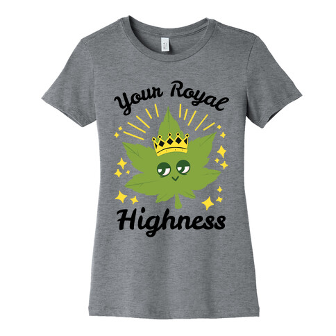 Your Royal Highness Womens T-Shirt