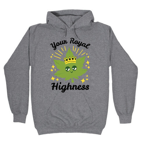 Your Royal Highness Hooded Sweatshirt