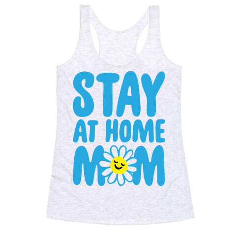 Stay At Home Mom  Racerback Tank Top