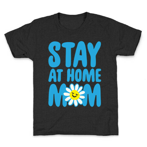 Stay At Home Mom  Kids T-Shirt