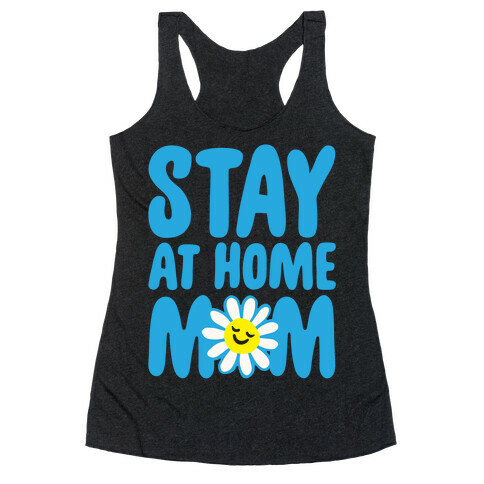 Stay At Home Mom  Racerback Tank Top