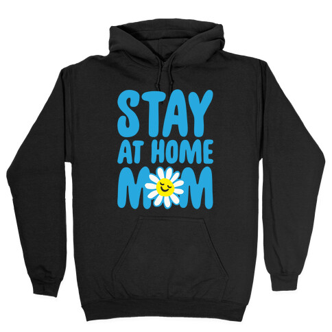 Stay At Home Mom  Hooded Sweatshirt