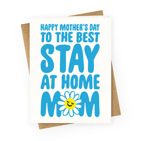 Stay At Home Mom  Greeting Card