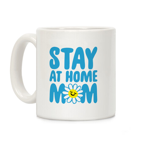 Stay At Home Mom  Coffee Mug