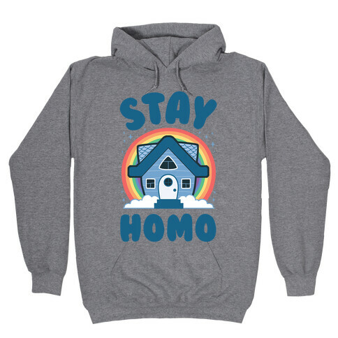 Stay Homo Hooded Sweatshirt
