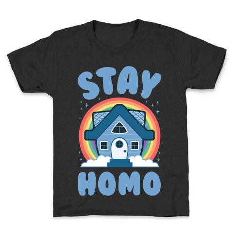 Stay Homo Kids T-Shirt