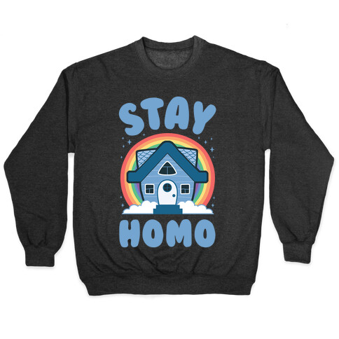Stay Homo Pullover