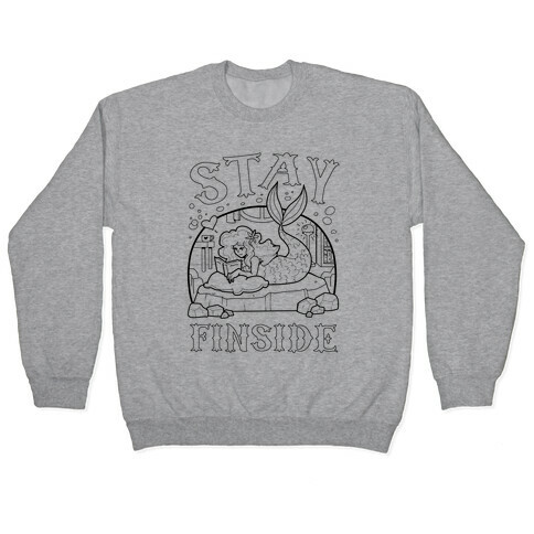 Stay Finside  Pullover