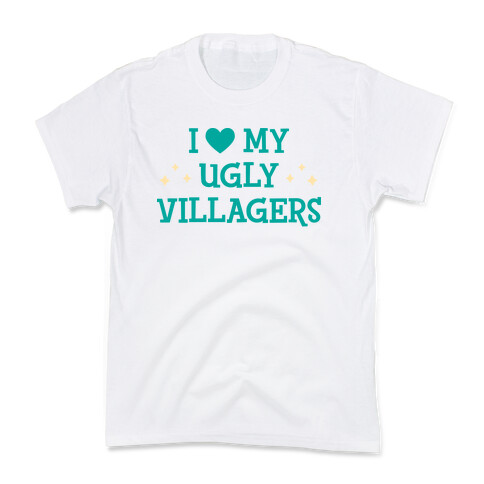 I Love My Ugly Villagers Kids T-Shirt