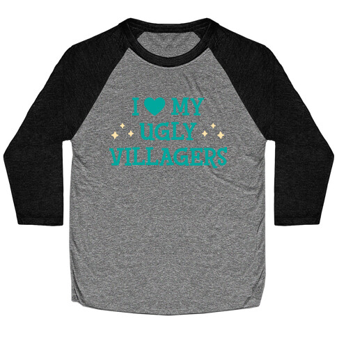 I Love My Ugly Villagers Baseball Tee