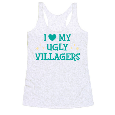 I Love My Ugly Villagers Racerback Tank Top