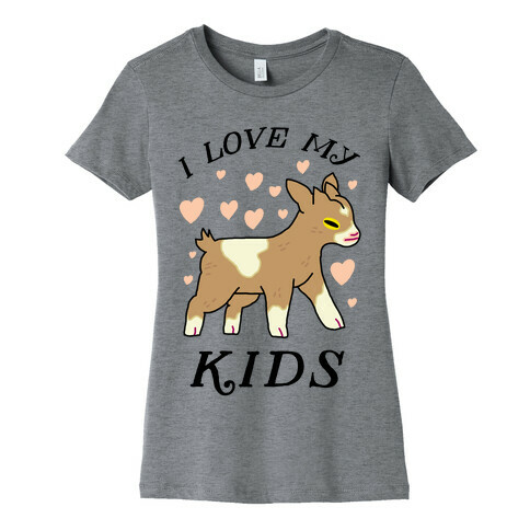 I Love My Kids (Goat)  Womens T-Shirt