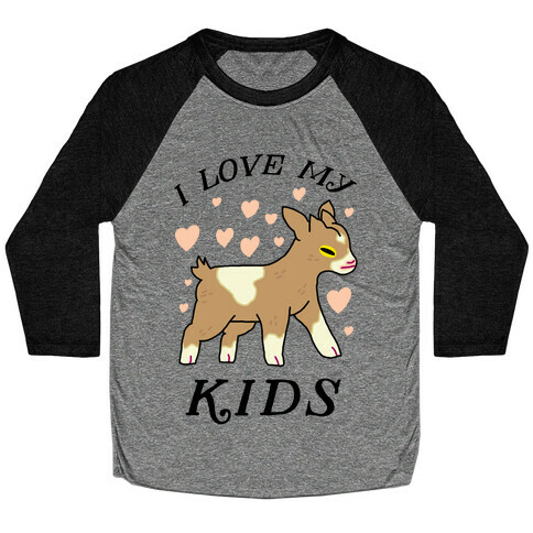 I Love My Kids (Goat)  Baseball Tee