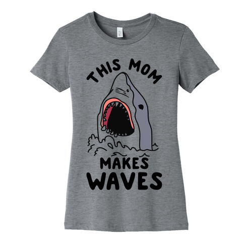 This Mom Makes Waves Womens T-Shirt