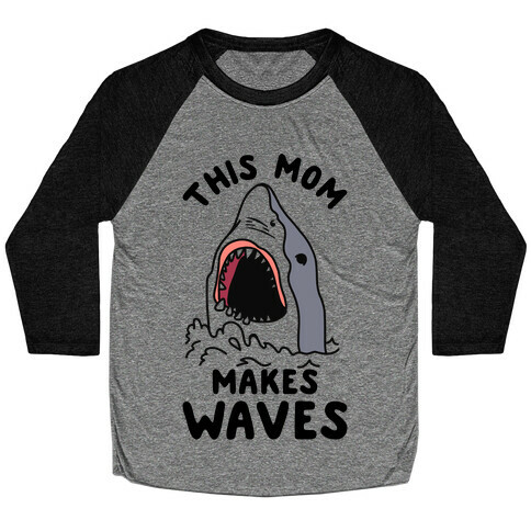 This Mom Makes Waves Baseball Tee