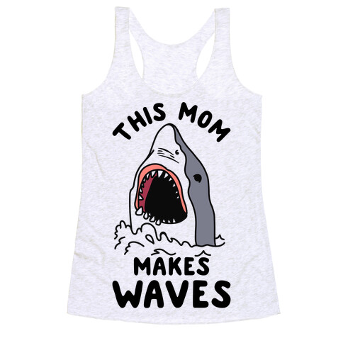 This Mom Makes Waves Racerback Tank Top