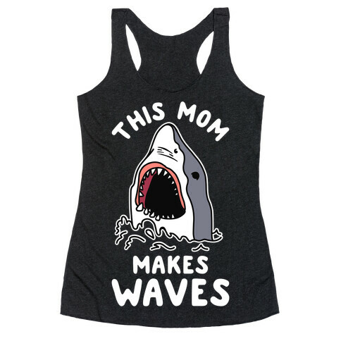 This Mom Makes Waves Racerback Tank Top