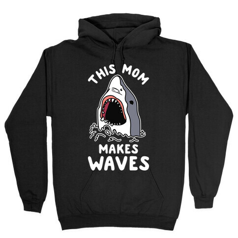 This Mom Makes Waves Hooded Sweatshirt