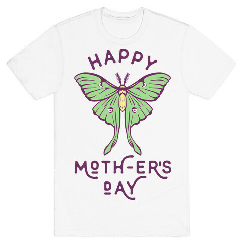 Happy Moth-er's Day T-Shirt