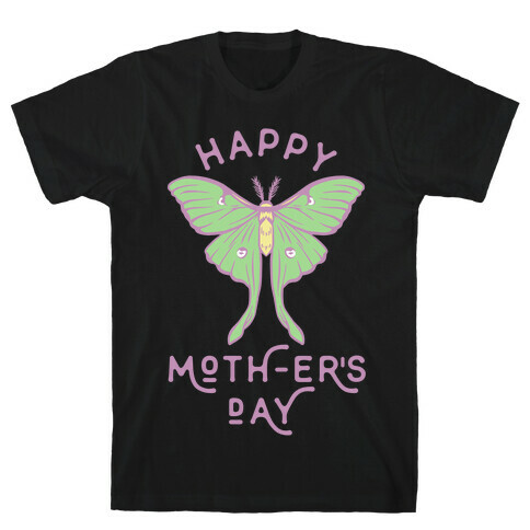 Happy Moth-er's Day T-Shirt