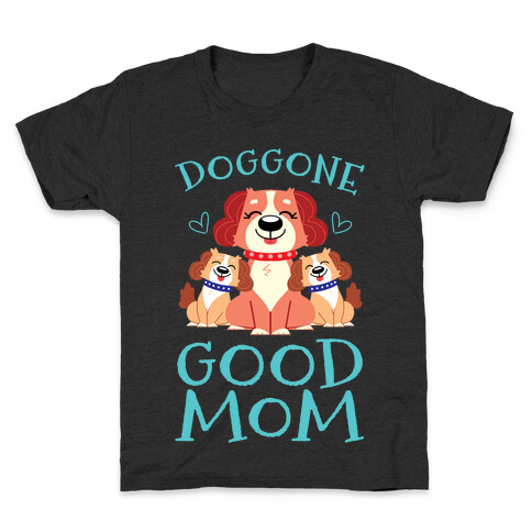 Doggon Good Mom Kids T-Shirt