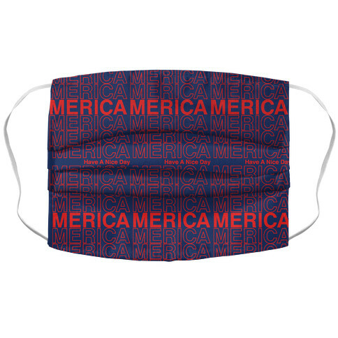 Merica Merica Merica Thank You Have a Nice Day Accordion Face Mask