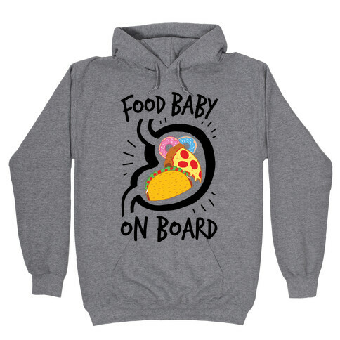 Food Baby On Board Hooded Sweatshirt