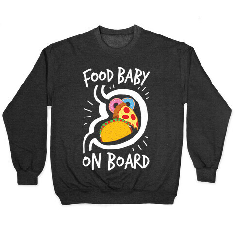 Food Baby On Board Pullover