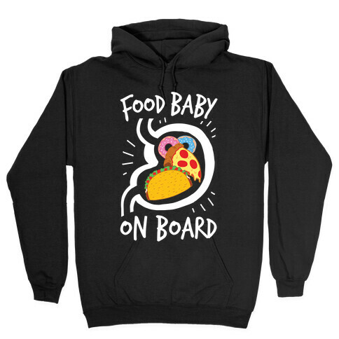 Food Baby On Board Hooded Sweatshirt